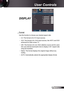 Page 29
29English

User Controls

DISPLAY
 Format
Use this function to choose your desired aspect ratio.
   4:3: This format is for 4×3 input sources.
  6:9: This format is for 6×9 input sources, like HDTV and DVD 
enhanced for Wide screen TV.
  LBX: This format is for non-6x9, letterbox source and for users 
who use external anamorphic lens to display 2.35: aspect ratio 
using full resolution.
  Native: This format displays the original image without any 
scaling.
  AUTO: Automatically...