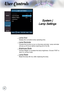 Page 28
User Controls
 Lamp Hour
Display the cumulative lamp operating time.
 Lamp Reminder
Choose this function to turn on the lamp reminder. Lamp reminder 
will pop up 30 hours before reaching end of its life.
 Brightness Mode
Choose "Bright" to increase the lamp brightness. Choose "STD" to 
return to normal mode.
 Lamp Reset
Reset the lamp life hour after replacing the lamp.
System |  
Lamp Settings      