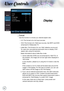 Page 24
User Controls
 Format
Use this function to choose your desired aspect ratio.
4:3: This format is for 4x3 input sources.
16:9: This format is for 16x9 input sources, like HDTV and DVD 
enhanced for Widescreen TV.
Letter Box: This format is for non-16x9, letterbox source and for users who use external anamorphic lens to display 2.35:1 
aspect ratio using full resolution. 
Detail informations about Letter Box mode :
1.   Some Letter-Box DVDs are not enhanced for 16x9 TVs. In 
this situation,...