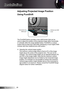 Page 20
English20

Installation

Horizontal Lens 
Shift Lever
Adjusting Projected Image Position 
Using PureShift
The PureShift feature provides a lens shift function that can be 
used to adjust the position of the projected image either horizontally 
or vertically within the range detailed below. PureShift is a unique 
system that provides lens shift while maintaining a much higher ANSI 
contrast ratio than traditional lens shift system.
Adjusting the vertical image position
The minimum vertical image offset...