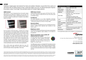 Page 2HD86
Featuring our highest grade, hand selected Pure Optics and available in Standard, Long and Short throw options, all 
with full lens shift, the HD86 provides pin sharp, crystal clear images in any room. An optional Anamorphic Projection 
Kit provides a unique “fit and forget” fully automated solution for Constant Height projection.HD86 Specifications Highlights
Full HDNative 1080P (1920 x1080)
ANSI Contrast 700:1 ANSI
Audible Noise  29dB Standard mode
Brightness  1600 ANSI Lumens
Throw Ratio Standard...