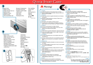 Page 2Quick Start Card
Wyreguluj Powiększenie.
Настройте масштаб
Projektorin zoomin säätö
Justera zoom
Juster zoom
Juster Zoom
Προσαρμογή Ζουμ
Adjust Zoom
Régler le zoom
Passen Sie den Zoom an
Ajuste el zoom
Regolare lo Zoom
Ajuste do zoom
Pas de zoomfactor aan
English■ 
Avoid staring directly into the projector beam at all times. ■ Minimize standing facing into the beam. Keep your back to the beam as much as possible.Français■ Evitez à tout moment de regarder directement vers le faisceau 
du projecteur.
■...