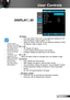 Page 3939English
User Controls
“3D Sync. Invert”  ™
function wouldn’t save 
the setting. It will set to 
“Off” when powers on 
and changes source.
  3D Format is only sup- ™ported on 3D Timing 
on page 55.
“3D Format” is only 
 ™supported on non-
HDMI 1.4a 3D timing.
While the 3D is ON 
 ™and 3D Mode is   
DLP-Link , the Dy-
namic Black function 
will be disabled.
DISPLAY | 3D 
 3D Mode
DLP-Link: Select “DLP-Link” to use optimized settings for DLP  ` Link 3D Glasses. (refer to pages 13-15)....