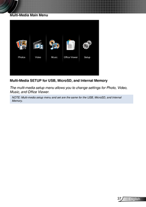 Page 3837English
Multi-Media Main Menu
Multi-Media SETUP for USB, MicroSD, and Internal Memory
The multi-media setup menu allows you to change settings for Photo, Vide\
o, 
Music, and Office Viewer.
NOTE: Multi-media setup menu and set are the same for the USB, MicroSD, \
and Internal 
Memory. 