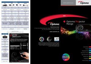 Page 1Home CinemaHD82
1080P
1300 ANSI Lumens 20,000:122dB8.4
3000
372 x 490 x 194 
0.76 - 9.57m (29.75” - 
376.82”) Diagonal 16:9
1.5x Manual
±16° Vertical 
PureShift +25% V,   ±15% H
2 x HDMI (v1.3)
Component, VGA (SCART/ YPbPr via adaptor), 
S-Video, Composite, 2 x  +12v Trigger, RS232
-
-
PureMotion, PureShift
www.optoma.eu
  Ultra Mobile  
  Mobile  
 Desktop/Install    
Ultra Short Throw  
High Resolution  
Widescreen  
Installation   
Home Cinema  
Optoma Europe Limited
42 Caxton Way, Watford Business...