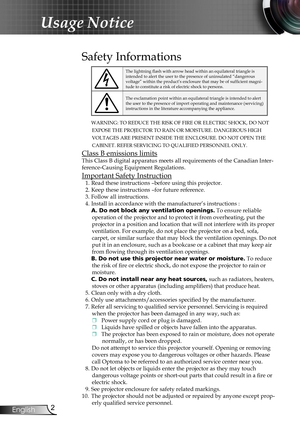 Page 2
2English

Usage Notice

Safety Informations
The lightning flash with arrow head within an equilateral triangle is intended to alert the user to the presence of uninsulated “dangerous voltage” within the product’s enclosure that may be of sufficient magni-tude to constitute a risk of electric shock to persons.
The exclamation point within an equilateral triangle is intended to alert the user to the presence of import operating and maintenance (servicing) instructions in the literature accompanying the...