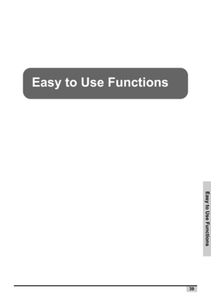 Page 39Easy to Use Functions
39
Easy to Use Functions 