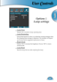 Page 33
User Controls
English
33

 Lamp Hour
 Displays the cumulative lamp operating time.
 Lamp Reminding
 Choose this function to show or to hide the warning message when 
the changing lamp message is displayed. The message will appear 
up 30 hours before suggested replacement of lamp. 
 Bright Mode
 Choose “On” to increase the brightness. Choose ”Off” to return 
normal mode.
 Lamp Reset
 Reset the lamp life hour after replacing the lamp. 
Options | 
Lamp settings  
