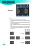 Page 28
User Controls
28

 Format
 Use this function to choose your desired aspect ratio.
  4:3: This format is for 4x3 input sources not enhanced for Wide-
screen TV.
  16:9: This format is for 16x9 input sources, like HDTV and DVD 
enhanced for Widescreen TV.
  Native: This format displays the original image without any scal-
ing.
  LBX: This format is for non-16x9, letterbox source and for users 
who use external 16x9 lens to display 2.35:1 aspect ratio using 
full resolution. 
  
Display
Input Signal...