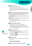 Page 37
Appendices
English
37

 Image is out of focus
 Make sure the Lens cap is removed.
  Adjusts the Focus Ring on the projector lens.  
  Make sure the projection screen is between the required dis-
tance 4.9 to 39.4 feet (1.5 to 12.0 meters) from the projector. See 
page 16.
 The image is stretched when displaying 16:9 DVD title
When you play anamorphic DVD or 16:9 DVD, the projector will 
show the best image in 16: 9 format on projector side.
If you play the LBX format DVD title, please change the...