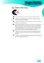 Page 5
English

Usage Notice
5

Eye Safety Warnings
▀■Avoid staring directly into the projector beam at all times.
▀■Minimize standing facing into the beam. Keep your back to 
the beam as much as possible.
▀■A stick or laser pointer is recommended to avoid the need for 
the user to enter the beam. 
▀■Ensure that projectors are located out of the line of sight from 
the screen to the audience; this ensures that, when presenters 
look at the audience, they do not also have to stare at the pro-
jector lamp. The...