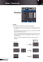 Page 28
28English

User Controls

Display
 Format
Use this function to choose your desired aspect ratio.
  4:3: This format is for 4x3 input sources not enhanced for Wide 
screen TV.
  16:9: This format is for 16x9 input sources, like HDTV and DVD 
enhanced for Wide screen TV.
  LBX: This format is for non-16x9, letterbox source and for users 
who use external 16x9 lens to display 2.35:1 aspect ratio using 
full resolution.
  Native: This format displays the original image without any 
scaling. 