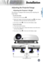 Page 15
English
15

Installation

Adjusting the Projected Image
Adjusting the Projector’s Height
Tilt-Adjustment Feet
Elevator Feet
The projector is equipped with elevator feet for adjusting the 
image height.
 To raise the image:
1.  Press the elevator button . 
2.   Raise the image to the desired height angle , then release  
the button to lock the elevator feet into position.
3.  Use screw in feet  to ﬁne-tune the display angle. 
 To lower the image:
1.  Press the elevator button.
2.   Lower the image,...