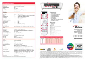 Page 2*Optoma guarantees that in normal use, Optoma DLP® colour quality will be indistinguishable from when new. Please note that worn lamps will give slight variance. Exclusion: *(1) Guarantee 
is voided if the projector is subject to damage through mis-use. (2) Guarantee may be void in industrial or commercial entertainment environments where dust or smoke is particularly excessive 
(3) Guarantee will not apply if lamp brightness is below 50% due to wear or if the projector is not working due to other fault....