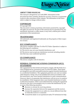 Page 3
Usage Notice
English
3
ABOUT THIS MANUAL
This manual is designed for use with HD81. Information in this
document has been carefully checked for accuracy; however, no guarantee is given to the correctness of the contents. The information in this docu-ment is subject to change without notice.
COPYRIGHY
© Copyright 2006
This document contains proprietary information protected by copyright. All rights are reserved. No part of this manual may be reproduced by any mechanical, electronic or other means, in any...