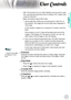 Page 29
English


User Controls

 LBX: This format is for non-16x9, letterbox source and for users 
who use external anamorphic lens to display 2.35:1 aspect ratio 
using full resolution. 
Detail informations about LBX mode :
1.  Some Letter-Box DVDs are not enhanced for 16x9 TVs. In 
this situation, the image will not look right when displayed in 
16:9 mode. 
In this situation, please try to using the 4:3 mode to view the 
DVD.
If the content is not 4:3, there will be black bars around the 
image in...