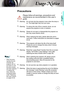 Page 3English
3
Usage Notice
	When the lamp 
reaches the end 
of its life, the 
projector will not 
turn back on until 
the lamp module 
has been replaced. 
To replace the 
lamp, follow the 
procedures listed 
under “Replacing 
the Lamp” section 
on pages 43-44.
  Precautions
 
Please follow all warnings, precautions and 
maintenance as recommended in this user’s 
guide.
▀■ Warning-  Do not look into the projector’s lens when the lamp is 
on. The bright light may hurt your eyes.
▀■ Warning- To reduce the risk...