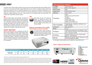 Page 2HD67
The HD67 home cinema projector delivers the kind of picture quality associated with the best digital cinema 
performance around the world. With a digital HDMI signal you can create a true digital projection system that 
produces  a  spectacular  Full  HD  cinematic  experience  in  your  own  home.  A  masterly  collaboration  of  HD 
Ready  DLP
®  technology  from  Texas  Instruments  and  Optoma  craftsmanship  produces  a  stunningly  bright 
image  with  perfectly  balanced  vivid  color,...