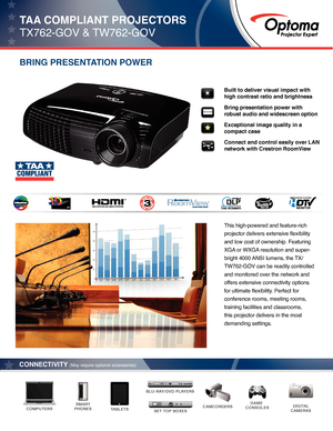 Page 1Built to deliver visual impact with 
high contrast ratio and brightness 
Bring presentation power with 
robust audio and widescreen option 
Exceptional image quality in a 
compact case 
Connect and control easily over LAN 
network with Crestron RoomView
This high-powered and feature-rich 
projector delivers extensive flexibility 
and low cost of ownership. Featuring 
XGA or WXGA resolution and super-
bright 4000 ANSI lumens, the TX/
TW762-GOV can be readily controlled 
and monitored over the network and...
