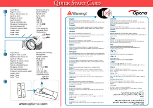 Page 2
Q S C

8

9

Warning!

 
 

 

 
 

.        
     .     
.
                       .        . 
Juster Zoom
Προσαρμογή ΖουμZoom beállításaUpravit zoomZumu Ayarla 
調整變焦
¦¶”Ü§Ð
T줌 조절
Juster Zoom    
Adjust ZoomRégler le zoomPassen Sie den Zoom anAjuste el zoomRegolare lo ZoomAjuste do zoomPas de zoomfactor aanWyreguluj Powiększenie.Настройте масштабProjektorin zoomin säätöJustera zoom
   
Juster FokusJuster Fokus
Προσαρμογή ΕστίασηςÉlességállításUpravit zaostřeníOdağı...