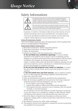 Page 2
2English

Usage Notice

Safety Informations
The lightning flash with arrow head within an equilateral triangle is intended to alert the user to the presence of uninsulated “dangerous voltage” within the product’s enclosure that may be of sufficient magni-tude to constitute a risk of electric shock to persons.
The exclamation point within an equilateral triangle is intended to alert the user to the presence of import operating and maintenance (servicing) instructions in the literature accompanying the...