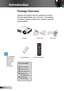 Page 66English
Introduction
	Due to different applications in each country, some regions may have different accessories.
Power Cord
Package Overview
Unpack and inspect the box contents to ensure 
all parts listed below are in the box. If something 
is missing, please contact your nearest customer 
service center.
2 × AAA Batteries
ProjectorVGA Cable 
IR Remote Control
Documentation : 
	User’s Manual
	Warranty Card
	Quick Start Card
	WEEE Card   (for EMEA only)
	STOP Card   (for US Only)  