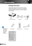 Page 66English
Introduction
	Due to different applications in each country, some regions may have different accessories.
Power Cord
Package Overview
Unpack and inspect the box contents to ensure 
all parts listed below are in the box. If something 
is missing, please contact your nearest customer 
service center.
2 × AAA Batteries
Projector with lens cap VGA Cable 
IR Remote ControlUSB Cable 5m 
Documentation : 
	User’s Manual
	Warranty Card
	Quick Start Card
	WEEE Card   (for EMEA only)
	STOP Card...