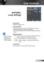 Page 5151English
User Controls
OPTIONS |  
Lamp Settings
 Lamp Hours
Display the projection time.
 Lamp Reminder
Choose this function to show or to hide the warning message 
when the changing lamp message is displayed.  
The message will appear 30 hours before suggested replacement 
of lamp.
 Brightness Mode
 STD: Choose “STD” to dim the projector lamp which will lower 
power consumption and extend the lamp life. 
 BRIGHT: Choose “BRIGHT” to increase the brightness. 
 Image AI:  Choose “Image AI” to improve...