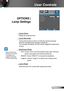 Page 5353English
User Controls
OPTIONS |  
Lamp Settings
 Lamp Hours
Display the projection time.
 Lamp Reminder
Choose this function to show or to hide the warning message 
when the changing lamp message is displayed.  
The message will appear 30 hours before suggested replacement 
of lamp.
 Brightness Mode
 STD: Choose “STD” to dim the projector lamp which will lower 
power consumption and extend the lamp life. 
 BRIGHT: Choose “BRIGHT” to increase the brightness. 
 Image AI:  Choose “Image AI” to improve...