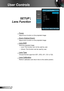 Page 3636English
User Controls
SETUP |  
Lens Function
 Focus
Adjust focus function on the projected image.
 Zoom (Optical Zoom)
Adjust zoom function on the projected image.
 Lens Shift
Shift the projected image.
 Lock: This function can not be used by user.
  Unlock: This function can be used by user.
 Lens Type
Choose the lens type from WT1, WT2, ST1, TZ1 or TZ2.
 Lens Calibration
Perform calibration and return lens to the center position. 