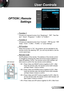 Page 4747English
User Controls
 Function 1
Choose your desired function from “Brightness” , “PIP”, “Test Pat-
tern”, “Zoom”, “Projection”, “V ARC+” or “H ARC+”.
 Function 2
Choose your desired function from “Contrast” , “PIP Source”, “PIP 
Swap”, “Color”, “V ARC-”, “H ARC-” or “Lamp Settings”.
 IR Function
When this function is “On”, the projector can be operated by the 
remote control. By selecting “Off”, you will only be able to use the 
control panel keys.
 Remote Code
Set IR address of the remote. The...