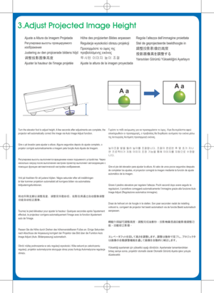 Page 23.Adjust Projected Image Height
Turn the elevator foot to adjust height. A few seconds after adjustments are complete, the 
projector will automatically correct the image via Auto Image Adjust function.
Gire o pé levador para ajustar a altura. Alguns segundos depois do ajuste completo, o 
projetor corrigirá automaticamente a imagem pela função Auto Ajuste de Imagem.
Регулировка высоты выполняется вращением ножки подъемного устройства. Через 
несколько секунд после выполнения настроек проектор выполняет...