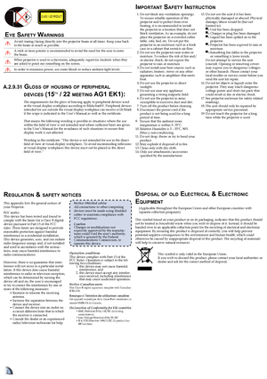 Page 22
  1. Do not block any ventilation openings. 
To ensure reliable operation of the 
projector and to protect from over 
heating, it is recommended to install 
the projector in a location that does not 
block ventilation. As an example, do not 
place the projector on a crowded coffee 
table, sofa, bed, etc. Do not put the 
projector in an enclosure such as a book 
case or a cabinet that restricts air flow.
  2.  Do not use the projector near water or 
moisture. To reduce the risk of fire and/
or electric...