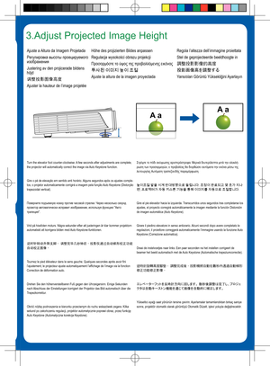 Page 23.Adjust Projected Image Height
Turn the elevator foot counter-clockwise. A few seconds after adjustments are complete, the projector will automatically correct the image via Auto Keystone function.
Gire o pé de elevação em sentido anti horário. Alguns segundos após os ajustes comple-tos, o projetor automaticamente corrigirá a imagem pela função Auto Keystone (Distorção trapezoidal vertical).
Поверните подъемную ножку против часовой стрелки. Через несколько секунд проектор автоматически исправит...