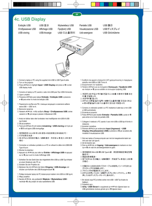 Page 5 
4c. USB Display
or
1. Connect a laptop or PC using the supplied mini-USB to USB Type-A cable.2. Turn on the projector.3. Press  to highlight Input > USB Display and press  to enter USB display mode.
1. Conecte um laptop ou PC usando o cabo mini-USB para Tipo USB A fornecido.2. Ligue o projetor.3. Pressione  para realçar Entrada > Exibição USB e pressione  para entrar no modo de exibição USB.
1. Подключите ноутбук или ПК с помощью входящего в комплекта кабеля мини-USB — USB тип A.2. Включите проектор.3....