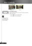 Page 26
26English ...

User Controls

 16:9 Image Position
 Adjust the image position to up or down, when you select the    
  aspect ratio to 16:9.
  Press the  to move the image down.
  Press the  to move the image up.
WindowOriginal Pixel
16:9 Image Position: Image Position at win-dow mode will also be  moved accordingly. 