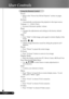 Page 16
16English ...

User Controls

 Using the Remote Control
  Power  
  Refer to the “Power On/Off the Projector” section on pages      11-12.
 Re-Sync
  Automatically synchronizes the projector to the input source.
  Volume + / - (Vol+/Vol-)
  Increases/decreases speaker volume.
  Reset
  Changes the adjustments and settings to the factory default  
    value.
 Hide
  Press “Hide” to hide image, press again to restore display of the  
    image.
 Keystone   / 
  Adjusts image distortion caused by...