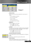 Page 21
21... English

User Controls

Image-I
 Display Mode
 There are many factory presets optimized for various types of  
  images.  
  PC: For computer or notebook.
  Movie: For home theater.
  Game : For game.
  sRGB: For standard color.
  User: Memorize user’s settings.
 Brightness
 Adjust the brightness of the image.
  Press the  to darken image.
  Press the  to lighten the image.
 Contrast
 The contrast controls the degree of difference between the lightest  
  and darkest parts of the picture....