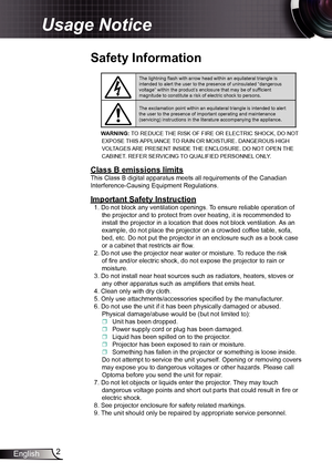 Page 22
English
Usage Notice
Safety Information
The lightning flash with arrow head within an equilateral triangle is 
intended to alert the user to the presence of uninsulated “dangerous \
voltage” within the product’s enclosure that may be of sufficient 
magnitude to constitute a risk of electric shock to persons.
The exclamation point within an equilateral triangle is intended to alert 
the user to the presence of important operating and maintenance 
(servicing) instructions in the literature accompanying...