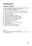 Page 5EN-5
Introduction
Projector Features
The projector integrates high-performance optical engine projection and a user
- friendly
 design to deliver high reliability and ease of use.
The projector offers the following features:
„Single chip 0.55 Texas Instruments DLP® technology (XGA model)
„Single chip 0.65 Texas Instruments DLP® technology (WXGA model)
„XGA (1024 x 768 pixels)
„WXGA (1280 x 800 pixels)
„Compatibility with Macintosh® computers
„Compatibility with NTSC, PAL, SECAM and HDTV
„D-Sub 15-pin...