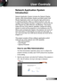 Page 4949English
User Controls
Network Application System includes the Network Display 
System, Web Administration System and Multi-media Card 
Reader Application which can bring the high performance 
in network projection. Base on network protocol, user can 
configure the projector remotely. It supports to connect the PC 
with Projector by USB, Ethernet, and Wireless. This project 
makes full use of the network capability. It allows the admin-
istrator to control all the projectors in one building by one PC....