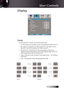 Page 37English
Display
Format
Use this function to choose your desired aspect ratio.
4 4:3: This format is for 4x3 input sources not enhanced for Wide screen TV.
4 16:9 I (XGA) | 16:9 (WXGA): This format is for 16x9 input sources, \
like HDTV and DVD enhanced for Wide screen TV.
4 16:9 II (XGA) | 16:10 (WXGA): The non-standard wide-screen  display format of the projector. Part of the original image will be cut \
if the image aspect ratio is less than 1.67:1.
4 Native: Depends on the resolution of the...