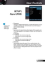 Page 45
English45

User Controls

SETUP | 
Signal (RGB)
  Frequency
Change the display data frequency to match the frequency of your 
computer’s graphic card. Use this function only if the image ap-
pears to fl icker vertically.
  Phase
Synchronize the signal timing of the display with the graphic card. 
If the image appears to be unstable or fl ickers, use this function to 
correct it.
  H. Position
Press the ◄ to move the image left.
Press the ► to move the image right.
  V. Position
Press the ◄ to move the...