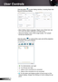 Page 72
English72

User Controls

Click the button  to enter Setting interface, including Basic Set-
ting and Advanced Setting.
  
Basic Setting: Select Language, Region size of fixed size cap-
ture mode and allow notification message popup.
Advanced Setting: select JPEG image quality, YUV sample 
format and network port.
Click the button  to control all the users and all the projectors 
connected to the same projector.
: For Administrator user login.
: For Normal user login.
: Status of the connection for...