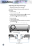 Page 16


Installation

Adjusting the Projected Image
Adjusting the Projector’s Height
Tilt-Adjustment	Feet
Elevator	Feet
The projector is equipped with elevator feet for adjusting the 
image height.
	To raise the image:
1.	 Press	the	elevator	button	.	
2.		
Raise	the	image	to	the	desired	height	angle	,	then	release		
the	button	to	lock	the	elevator	feet	into	position.
3.	 Use	screw	in	feet	 to fine-tune the display angle. 
	To lower the image:
1.	 Press	the	elevator	button.
2.		
Lower	the	image,...