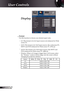 Page 26
26English

User Controls

Display
 Format
Use this function to choose your desired aspect ratio.
  4:3: This format is for 4x3 input sources not enhanced for Wide 
screen TV.
  16:9 I: This format is for 16x9 input sources, like widescreen PC, 
HDTV and DVD enhanced for Wide screen TV. (576i/p)
   16:9 II: This format is for 16x9 input sources, like HDTV and 
DVD enhanced for Wide screen TV. (480i/p)
  Window: When a 4:3 image is bigger than a 16:9 screen, select 
the “Window” mode to fit the image...