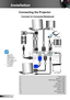 Page 1212English
Installation
VGA2-IN / YPbPr
VGA-OUTVIDEOAUDIO-OUT
(VGA
 1)
AUDIO1-IN
RS-232C
USB
(VGA 2)
AUDIO2-INHDMI
RJ-45(VIDEO)
AUDIO3-IN
VGA1-IN / YPbPr /3D SYNC OUT(5V)
12V OUT
E62405SP
R
m o l ex
MOLEX
Connect to Computer/Notebook
Connecting the Projector
1
2
35
1....................................................................................................Power Cord2..............................................................................................*Network...