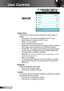 Page 3232English
User Controls
IMAGE
Display Mode
There are many factory presets optimized for various types of  
images.
Presentation: Good color and brightness from PC input. `
Bright: Maximum brightness from PC input. `
Movie: For home theater. `
sRGB: Standardised accurate color. `
Blackboard: This mode should be selected to achieve optimum  `
color settings when projecting onto a blackboard (green).
DICOM SIM.: This display mode simulates the greyscale/gam- `
ma performance of equipment used for “Digital...