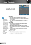 Page 3838English
User Controls
  3D Mode
  Off: Select “Off” to turn 3D settings off for 3D images.
  DLP Link: Select “DLP Link” to use optimized settings for DLP 
Link 3D images.
  IR (*): Select “IR” to use optimized settings for IR-based 3D 
images.
  3D Format
  Auto : When a 3D identification signal is detected, the 3D 
format is selected automatically.
  SBS: Use this mode for “Side-by-side” format 3D content.
  Top and Bottom: Use this mode for “Top and Bottom” format 3D 
content.
  Frame...