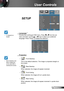 Page 3939English
User Controls
SETUP
 Language (*)
Choose the multilingual OSD menu. Press  or  into the sub 
menu and then use the  or  key to select your preferred  
language. Press “Enter” to finalize the selection. 
   
 Projection
    Front-Desktop
This is the default selection. The image is projected straight on 
the screen.
    Rear-Desktop
When selected, the image will appear reversed.
    Front-Ceiling 
When selected, the image will turn upside down.
    Rear-Ceiling 
When selected, the image will...